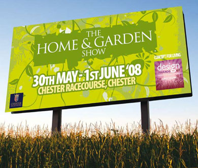 Photograph of large sign in a field with the text: The Home and Garden Show, 30th May to 1st June 2008, Chester Racecourse, Chester.